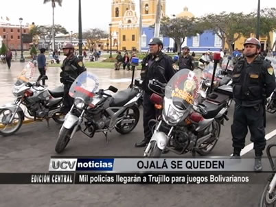 Mil policías llegarán a Trujillo para brindar seguridad durante Juegos Bolivarianos