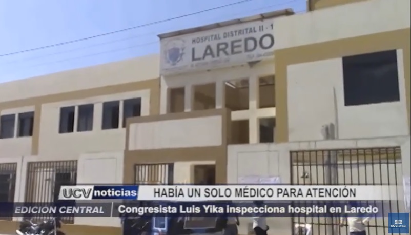 Laredo: Congresista Luis Yika inspecciona hospital de Laredo
