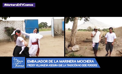 La Fiesta de mi Tierra: Freddy Villanueva Embajador de la Marinera mochera