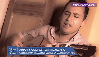 La Fiesta de mi Tierra: Guillermo Martínez difusor de la marinera cantada