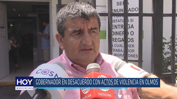 Chiclayo : Gobernador en desacuerdo con actos de violencia en olmos