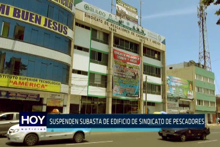 Chimbote: Suspenden subasta de edificio de sindicato de pescadores