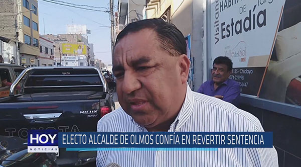 Chiclayo: Electo Alcalde de Olmos confía en revertir sentencia