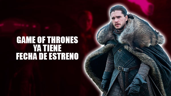 «Game of Thrones» se estrenará el 14 de abril del 2019.