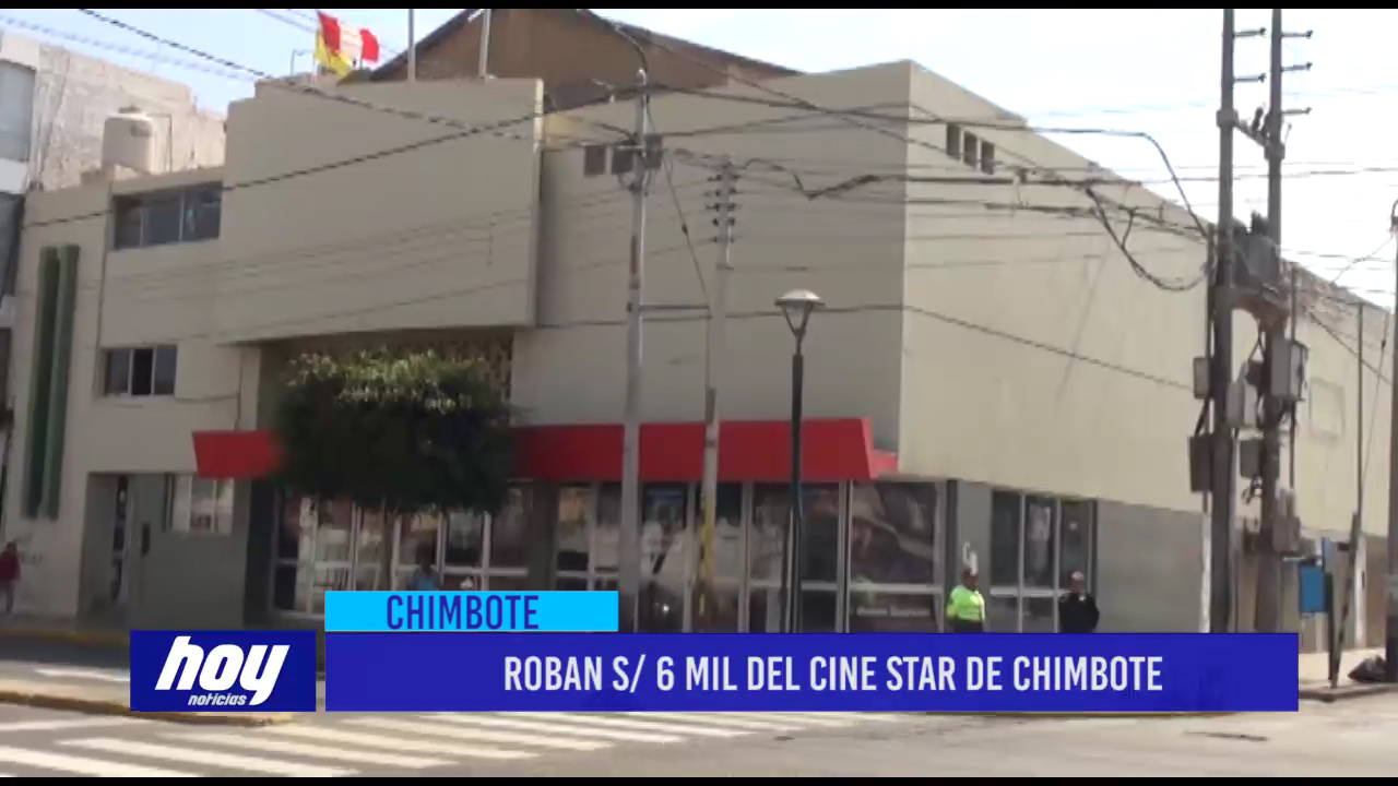 Áncash: Roban s/ 6 mil del Cine Star de Chimbote