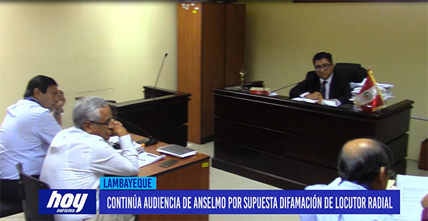 Chiclayo: Continúa audiencia de Anselmo por supuesta difamación de locutor radial