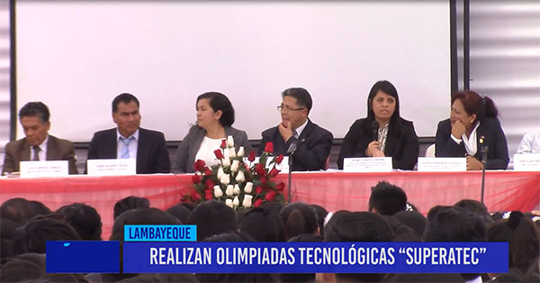CHICLAYO: REALIZAN OLIMPIADAS TECNOLÓGICAS “SUPERATEC”
