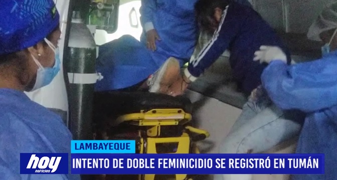 Lambayeque: Intento de doble feminicidio se registró en Tumán Lambayeque: Intento de doble feminicidio se registró en Tumán