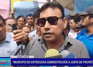 Chiclayo: “La municipalidad no entregará la administración a junta de propietarios”