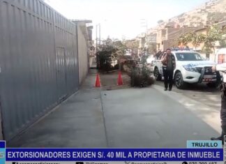 Trujillo: extorsionadores exigen 40 mil soles a propietaria de inmueble