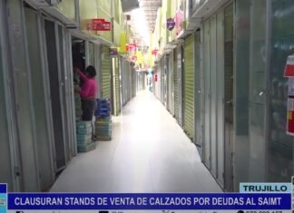 Trujillo: clausuran stands de venta de calzados por deudas al SAIMT