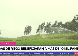 Ejecución de obras de riego beneficiará a más de 10 mil familias