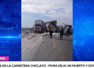 Accidente en la carretera Chiclayo – Piura deja un muerto y dos heridos