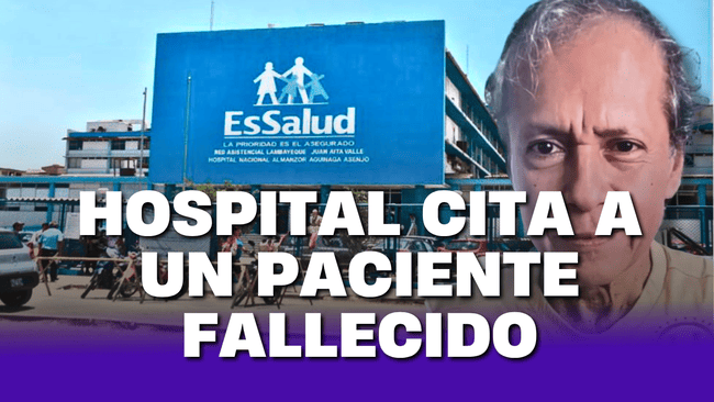 Citan a paciente fallecido en hospital de Chiclayo y reavivan críticas a EsSalud